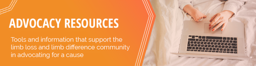Advocacy Resources Tools and information that support the limb loss and limb difference community in advocating for a cause. Photo of person with limb difference using a laptop