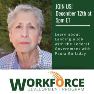 Landing a Job with the Federal Government with Paula Golladay - Webinar December 12th at 5pm.